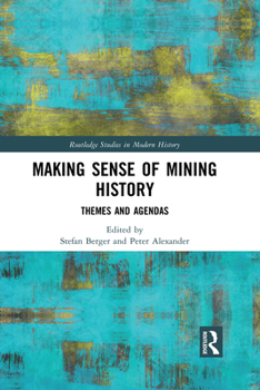 Paperback Making Sense of Mining History: Themes and Agendas Book