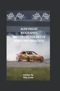 Paperback Alex Palou Biography: Mastering the Art of Speed and Strategy Book