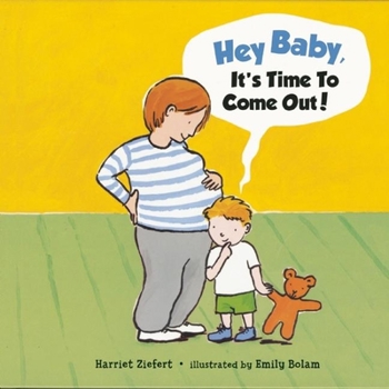 Hardcover Hey, Baby, It's Time to Come Out! Book
