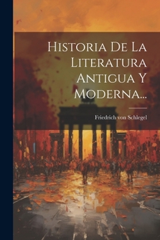 Paperback Historia De La Literatura Antigua Y Moderna... [Spanish] Book