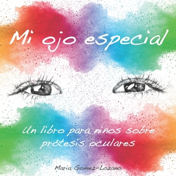 Paperback Mi ojo especial: Un libro para ni?os sobre pr?tesis oculares [Spanish] Book