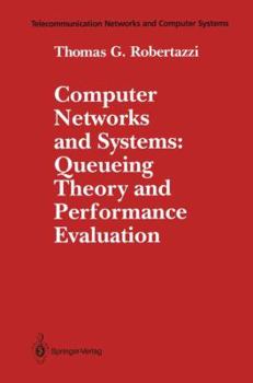 Hardcover Computer networks and systems: Queueing theory and performance evaluation (Telecommunication networks and computer systems) Book