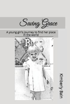 Saving Grace: A young girl's journey to find her place in the world