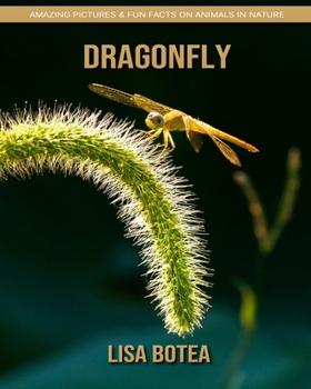 Paperback Dragonfly: Amazing Pictures & Fun Facts on Animals in Nature Book