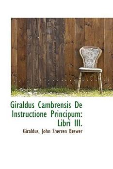 Hardcover Giraldus Cambrensis de Instructione Principum: Libri III. Book