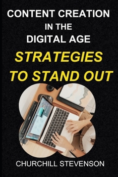 Paperback Content Creation in the Digital Age: Strategies to Stand Out Book