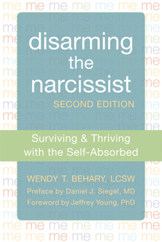Paperback Disarming the Narcissist: Surviving & Thriving with the Self-Absorbed Book