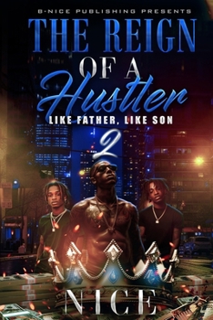 Paperback The Reign of a Hustler, Part 2: Like Father, Like Son Book