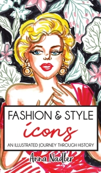 Hardcover Fashion & Style Icons: An Illustrated Journey Through History Book