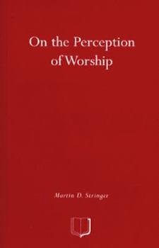 Paperback On the Perception of Worship: The Ethnography of Worship in Four Christian Congregations in Manchester Book
