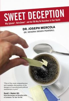 Hardcover Sweet Deception: Why Splenda, Nutrasweet, and the FDA May Be Hazardous to Your Health Book