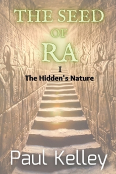 Paperback The Seed of Ra: The Hidden's Nature (The Seed of Ra Trilogy: Volume I) Book