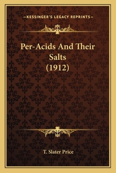 Paperback Per-Acids And Their Salts (1912) Book