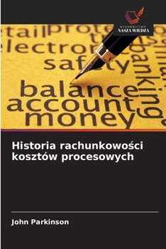 Paperback Historia rachunkowości kosztów procesowych [Polish] Book
