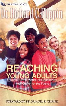 Paperback Reaching Young Adults: Equipping, Empowering and Energizing Your Church for the Future Book