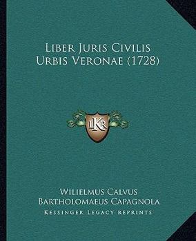 Paperback Liber Juris Civilis Urbis Veronae (1728) [Latin] Book