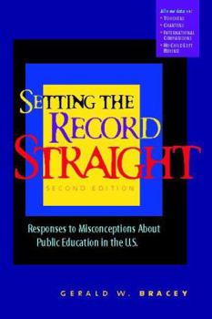 Paperback Setting the Record Straight: Responses to Misconceptions about Public Education in the U.S. Book