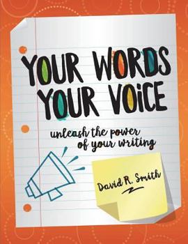 Your Words, Your Voice : Unleash the Power of Your Creativity!