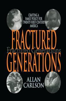 Hardcover Fractured Generations: Crafting a Family Policy for Twenty-First Century America Book
