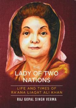 The Lady of Two Nations: Life and Times of Ra’ana Liaqat Ali Khan