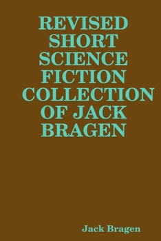 Paperback Revised Short Science Fiction Collection of Jack Bragen Book