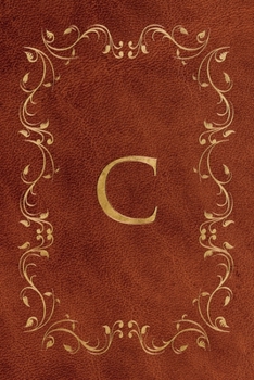 C: Faux leather effect / look gold monogram. Personalized letter ruled journal notebook. Elegant traditional design suitable for all: men, women, ... pages in 6 x 9 matte finish, handy size.