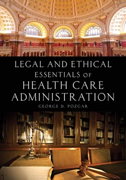 Paperback Legal and Ethical Essentials of Health Care Administration Book