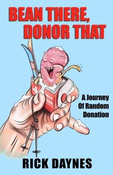 Paperback Bean There, Donor That: A Journey of Random Donation Book