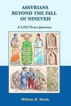 Paperback Assyrians Beyond the Fall of Nineveh: A 2,624 Years Journey Book