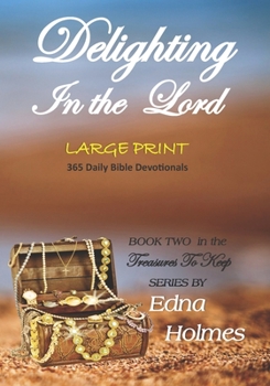 Paperback Treasures to Keep - Book Two DELIGHTING IN THE LORD: Large Print Edition Book