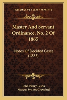 Paperback Master And Servant Ordinance, No. 2 Of 1865: Notes Of Decided Cases (1883) Book