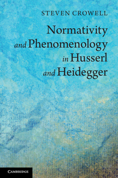 Paperback Normativity and Phenomenology in Husserl and Heidegger Book