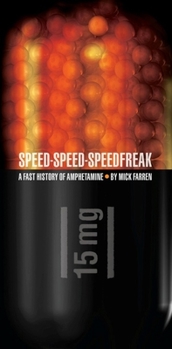 Paperback Speed-Speed-Speedfreak: A Fast History of Amphetamine Book