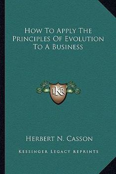 Paperback How To Apply The Principles Of Evolution To A Business Book