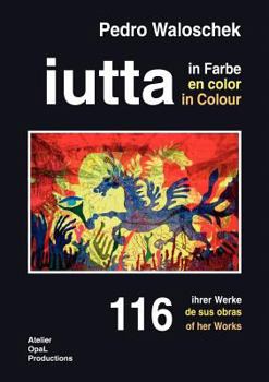 Paperback "iutta in Farbe": 116 ihrer Werke [German] Book