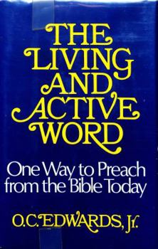 Hardcover The living and active word: One way to preach from the Bible today Book