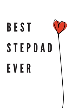 Paperback Best Stepdad Ever: Coloring Activity Book for Fathers Day Birthday from Kid Toddler Personalized Gift Dad Book