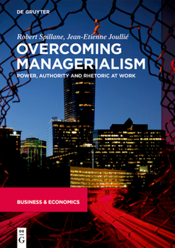 Paperback Overcoming Managerialism: Power, Authority and Rhetoric at Work Book