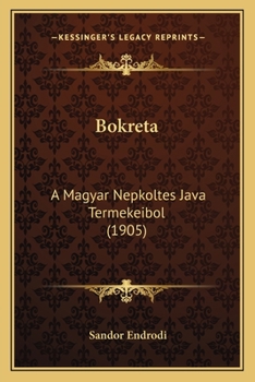 Paperback Bokreta: A Magyar Nepkoltes Java Termekeibol (1905) [Hungarian] Book
