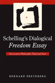 Paperback Schelling's Dialogical Freedom Essay: Provocative Philosophy Then and Now Book
