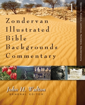 Zondervan Illustrated Bible Backgrounds Commentary: Genesis, Exodus, Leviticus, Numbers, Deuteronomy - Book  of the Zondervan Illustrated Bible Backgrounds Commentary