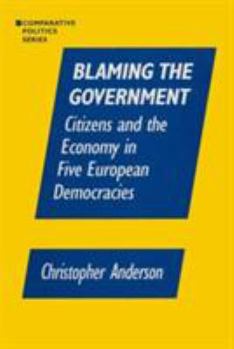 Paperback Blaming the Government: Citizens and the Economy in Five European Democracies: Citizens and the Economy in Five European Democracies Book