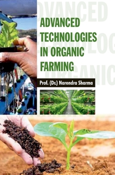 Hardcover Advanced Technologies in Organic Farming Book