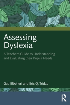 Paperback Assessing Dyslexia: A Teacher's Guide to Understanding and Evaluating their Pupils' Needs Book