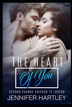 The Heart Of You: Friends to lovers - Book #3 of the Friends to Lovers