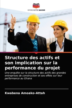 Paperback Structure des actifs et son implication sur la performance du projet [French] Book