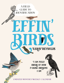 Calendar Effin' Birds Undated Monthly/Weekly Planner Calendar: A Field Guide to Identification Book
