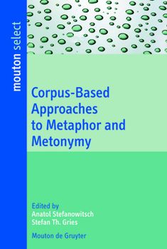 Paperback Corpus-Based Approaches to Metaphor and Metonymy Book