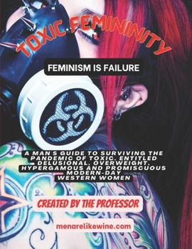 Paperback Toxic Femininity: Feminism is Failure Book