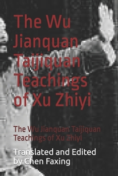 Scientific Taijiquan Volume Five: The Wu Jianquan Taijiquan Teachings of Xu Zhiyi